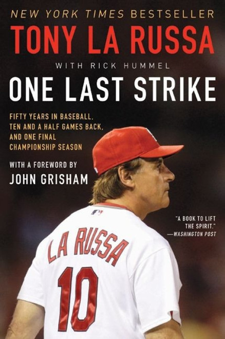One Last Strike (Fifty Years in Baseball, Ten and a Half Games Back, and One Final Championship Season) by Tony La Russa, 9780062207548