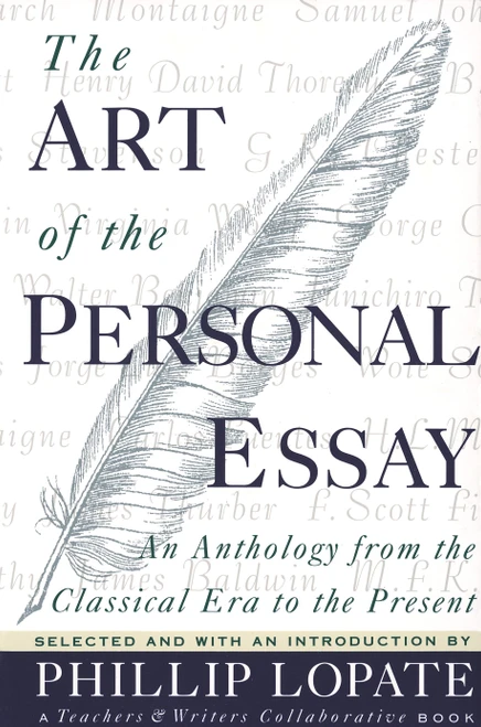 The Art of the Personal Essay (An Anthology from the Classical Era to the Present) by Phillip Lopate, 9780385423397