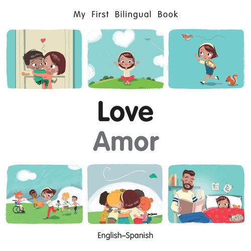 My First Bilingual Book-Love (English-Spanish) by Manuela Gutierrez Montoya, Patricia Billings, 9781785089046
