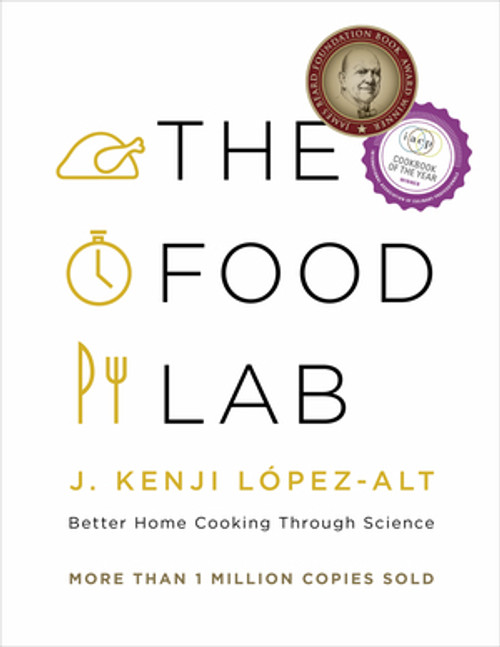 The Food Lab (Better Home Cooking Through Science) by J. Kenji López-Alt, 9780393081084