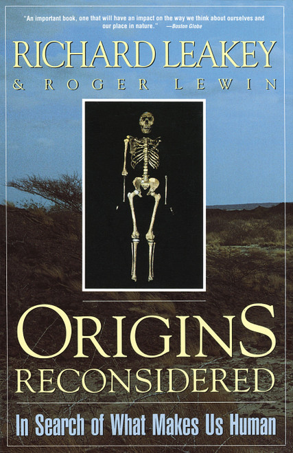 Origins Reconsidered (In Search of What Makes Us Human) by Richard E. Leakey, Roger Lewin, 9780385467926
