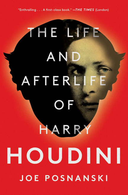 The Life and Afterlife of Harry Houdini - 9781501137242 by Joe Posnanski, 9781501137242
