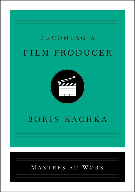 Becoming a Film Producer by Boris Kachka, 9781501159435