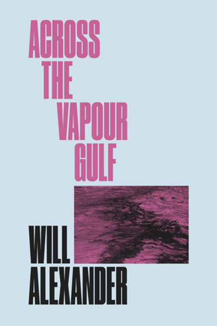 Across the Vapour Gulf by Will Alexander, 9780811226813