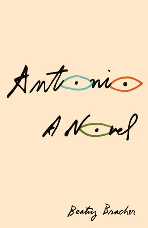 Antonio by Beatriz Bracher, Adam Morris, 9780811227384