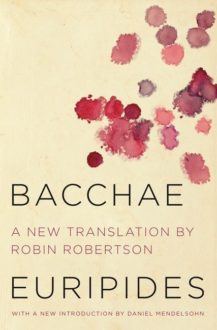 Bacchae - 9780062319678 by Euripides, Robin Robertson, Daniel Mendelsohn, 9780062319678