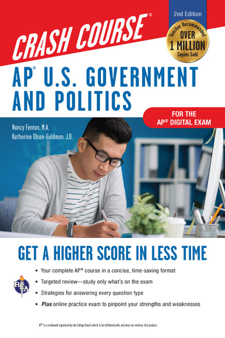 AP U.S. Government & Politics Crash Course, A Time-Saving Study Guide (Get a Higher Score in Less Time) by Nancy Fenton, Katherine Olson-Goldman, 9780738612492