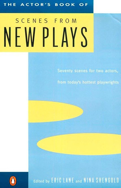 The Actor's Book of Scenes from New Plays (70 Scenes for Two Actors, from Today's Hottest Playwrights) by Eric Lane, Nina Shengold, 9780140104875