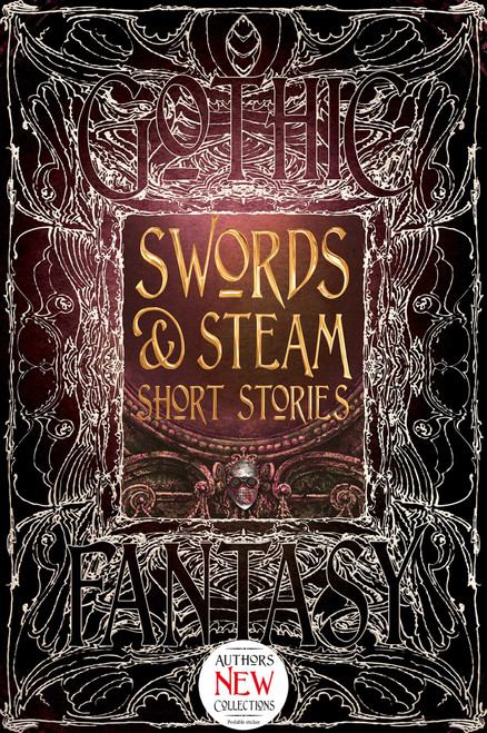Swords & Steam Short Stories by S.T. Joshi, Andrew Bourelle, Beth Cato, Amanda C. Davis, Daniel J. Davis, Jennifer Dornan-Fish, Spencer Ellsworth, David Jón Fuller, Kelly A. Harmon, Liam Hogan, B.C. Matthews, Angus McIntyre, Dan Micklethwaite, Victoria Sandbrook, Zach Shephard, Amy Sisson, Brian Trent, 9781783619979