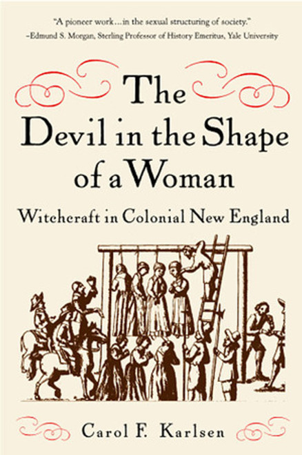 The Devil in the Shape of a Woman (Witchcraft in Colonial New England) by Carol F. Karlsen, 9780393317596