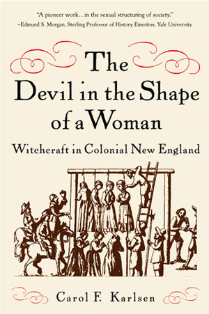 The Devil in the Shape of a Woman (Witchcraft in Colonial New England) by Carol F. Karlsen, 9780393317596