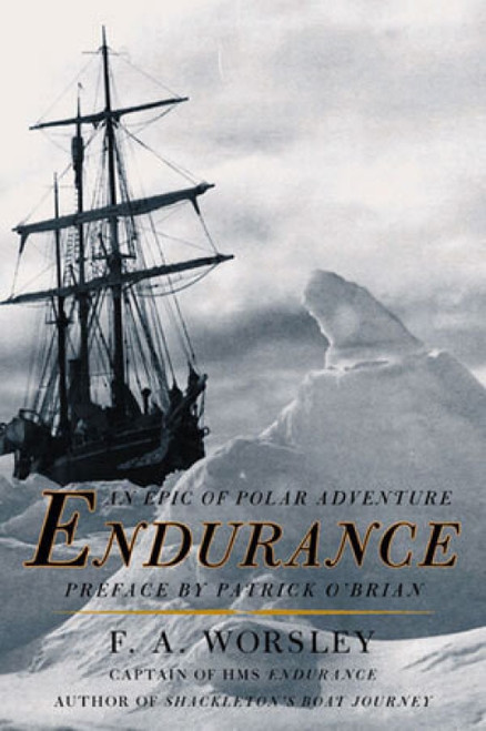 Endurance (An Epic of Polar Adventure) by Frank Arthur Worsley, 9780393319941