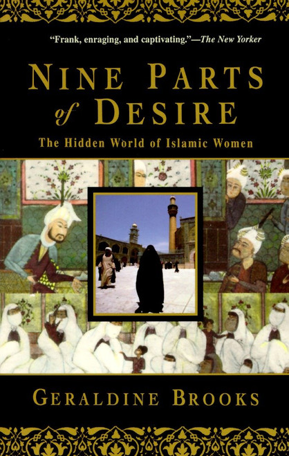 Nine Parts of Desire (The Hidden World of Islamic Women) by Geraldine Brooks, 9780385475778