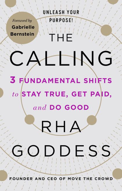 The Calling (3 Fundamental Shifts to Stay True, Get Paid, and Do Good) - 9781250790910 by Rha Goddess, Gabrielle Bernstein, 9781250790910