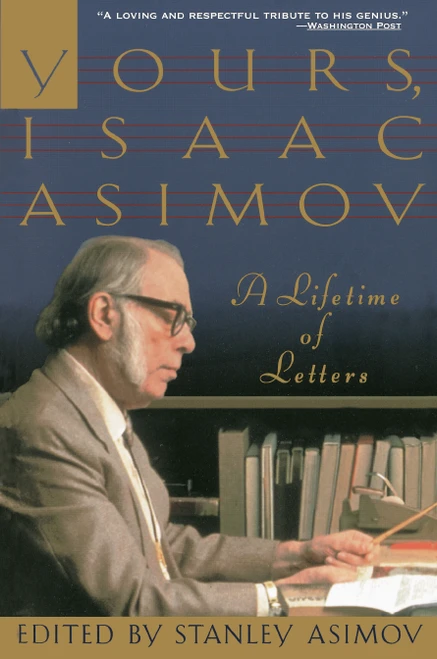 Yours, Isaac Asimov (A Life in Letters) by Stanley Asimov, 9780385476249
