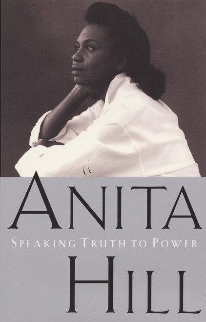 Speaking Truth to Power (A Memoir) by Anita Hill, 9780385476270