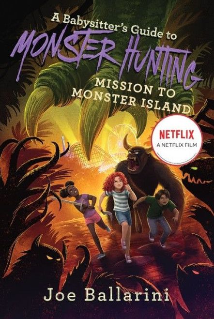 A Babysitter's Guide to Monster Hunting #3: Mission to Monster Island - 9780062437914 by Joe Ballarini