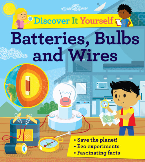 Discover It Yourself: Batteries, Bulbs, and Wires - 9780753476871 by David Glover, Diego Vaisberg, 9780753476871
