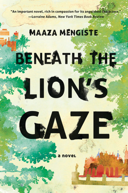 Beneath the Lion's Gaze (A Novel) by Maaza Mengiste, 9780393338881