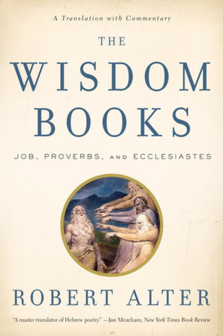 The Wisdom Books (Job, Proverbs, and Ecclesiastes: A Translation with Commentary) by Robert Alter, 9780393340532