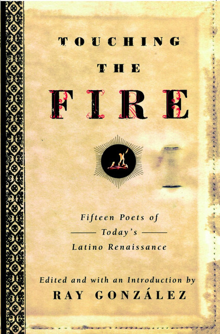Touching the Fire (Fifteen Poets of Today's Latino Renaissance) by Ray Gonzalez, 9780385478625