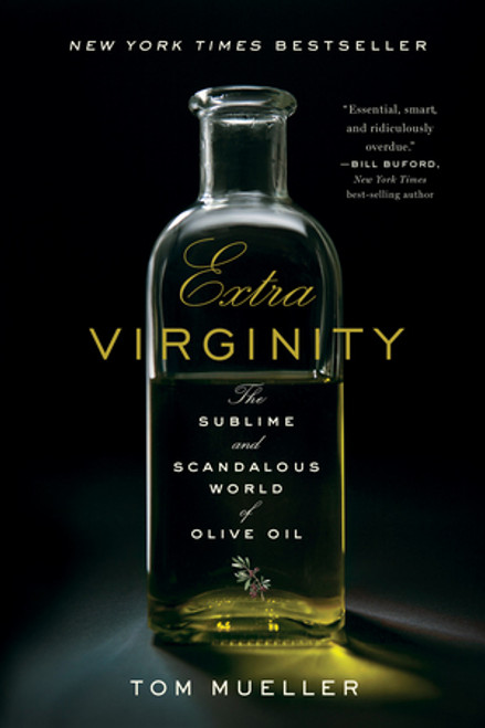 Extra Virginity (The Sublime and Scandalous World of Olive Oil) - 9780393343618 by Tom Mueller, 9780393343618