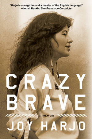 Crazy Brave (A Memoir) - 9780393345438 by Joy Harjo, 9780393345438
