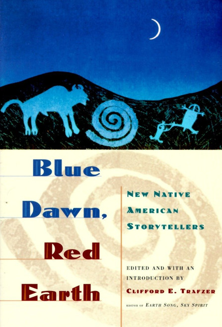 Blue Dawn, Red Earth (New Native American Storytellers) by Clifford E. Trafzer, 9780385479523