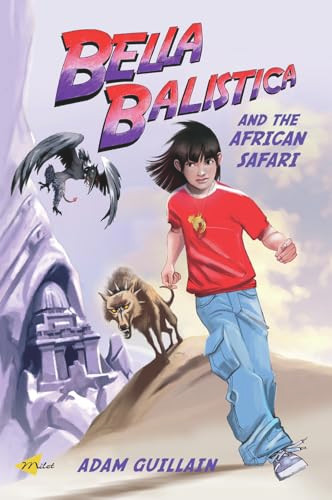 Bella Balistica and the African Safari by Adam Guillain, 9781840594829