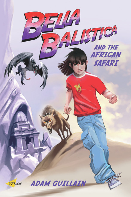 Bella Balistica and the African Safari by Adam Guillain, 9781840594829