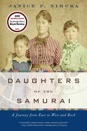 Daughters of the Samurai (A Journey from East to West and Back) by Janice P. Nimura, 9780393352788