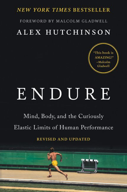 Endure (Mind, Body, and the Curiously Elastic Limits of Human Performance) - 9780062499981 by Alex Hutchinson, Malcolm Gladwell