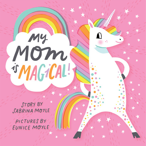 My Mom Is Magical! (A Hello!Lucky Book) by Hello!Lucky, Sabrina Moyle, Eunice Moyle, 9781419729621