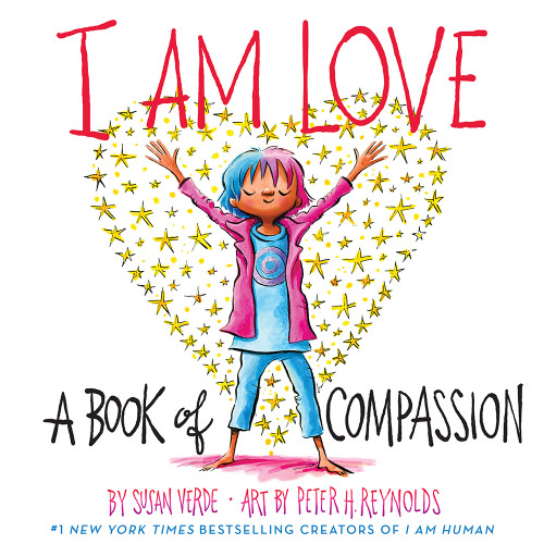 I Am Love (A Book of Compassion) by Susan Verde, Peter H. Reynolds, 9781419737268
