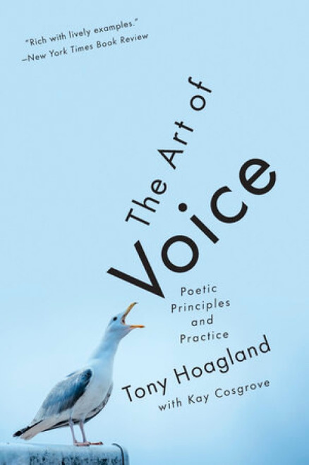 The Art of Voice (Poetic Principles and Practice) - 9780393357912 by Tony Hoagland, Kay Cosgrove