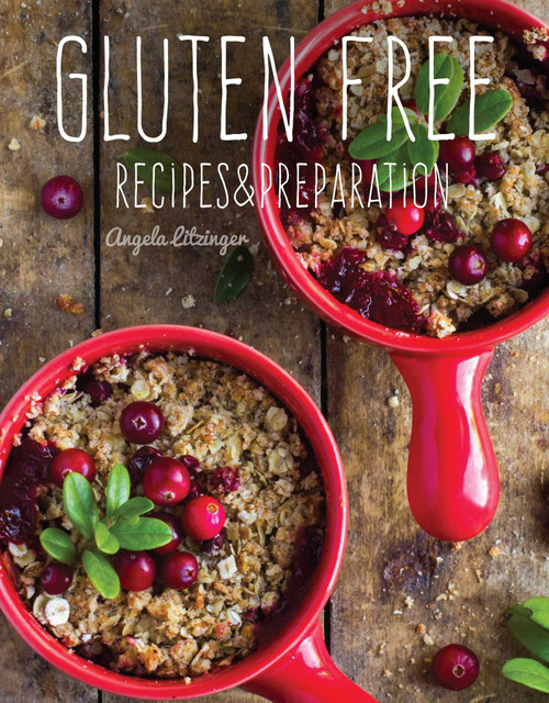 Gluten Free (Recipes & Preparation) by Angela Litzinger, 9781786644794