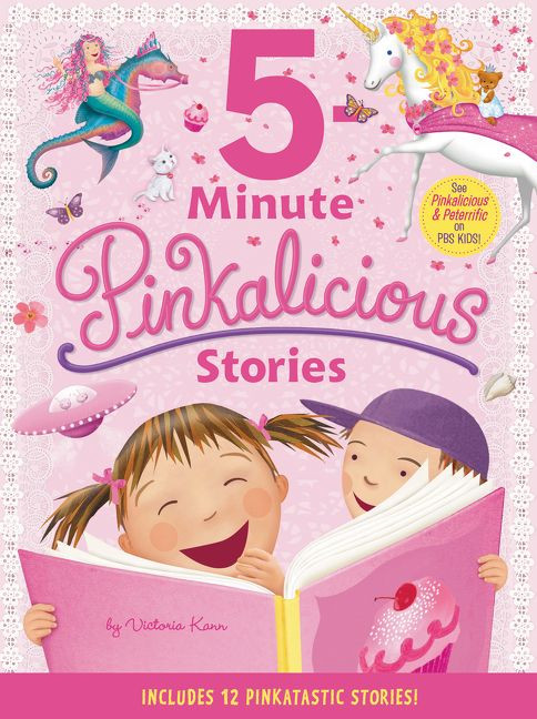 Pinkalicious: 5-Minute Pinkalicious Stories (Includes 12 Pinkatastic Stories!) by Victoria Kann, Victoria Kann, 9780062566973