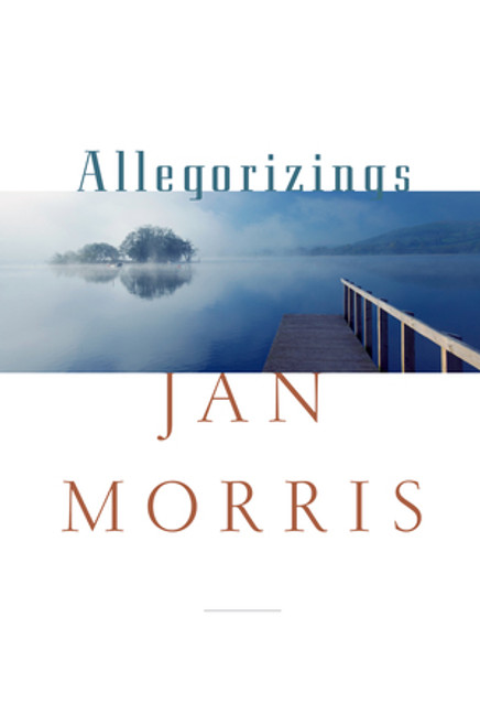 Allegorizings by Jan Morris, 9780871404145