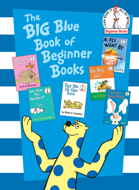 The Big Blue Book of Beginner Books (Go, Dog. Go!, Are You My Mother?, The Best Nest, Put Me In the Zoo, It's Not Easy Being a Bunny, A Fly Went By) by P.D. Eastman, 9780375855528