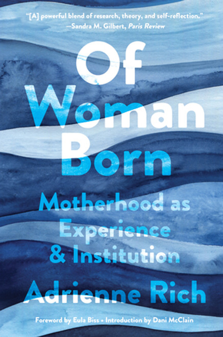 Of Woman Born (Motherhood as Experience and Institution) - 9780393541427 by Adrienne Rich, Eula Biss, 9780393541427