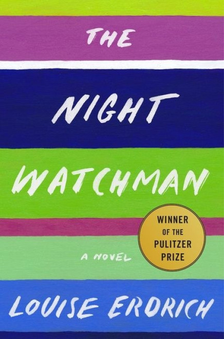 The Night Watchman (A Novel) by Louise Erdrich, 9780062671189