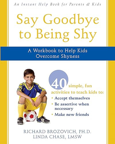 Say Goodbye to Being Shy (A Workbook to Help Kids Overcome Shyness) - 9781572246096 by Richard Brozovich, Linda Chase, 9781572246096