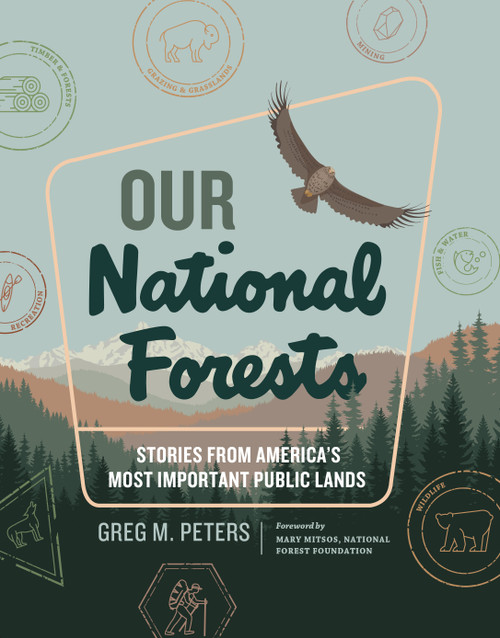 Our National Forests (Stories from America's Most Important Public Lands) by Greg M. Peters, 9781604699630