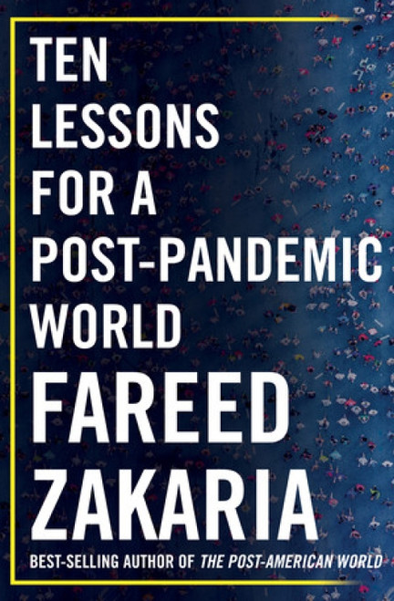 Ten Lessons for a Post-Pandemic World by Fareed Zakaria, 9780393542134