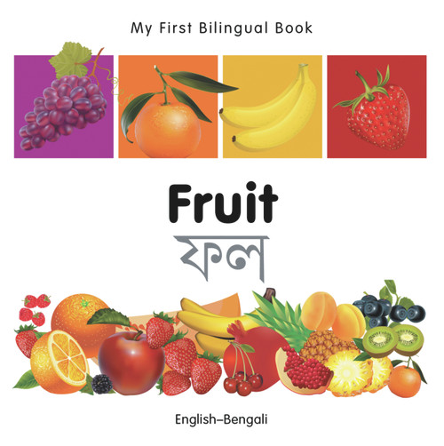 My First Bilingual Book-Fruit (English-Bengali) by Milet Publishing, 9781840596250