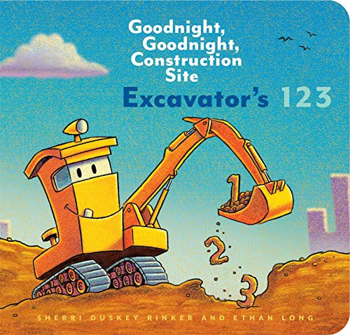 Excavator's 123 (Goodnight, Goodnight, Construction Site) by Ethan Long, Sherri Duskey Rinker, 9781452153162