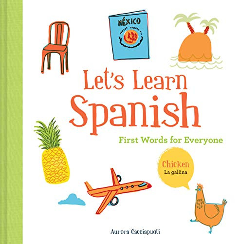 Let's Learn Spanish (First Words for Everyone (Learning Spanish for Children; Spanish for Preschooler; Spanish Learning Book)) by Aurora Cacciapuoti, 9781452166261