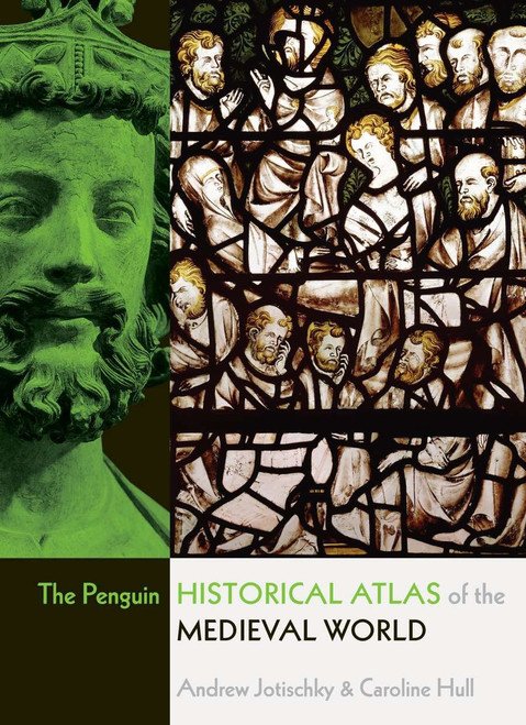 The Penguin Historical Atlas of the Medieval World by Andrew Jotischky, Caroline Hull, Simon Hall, John Haywood, 9780141014494