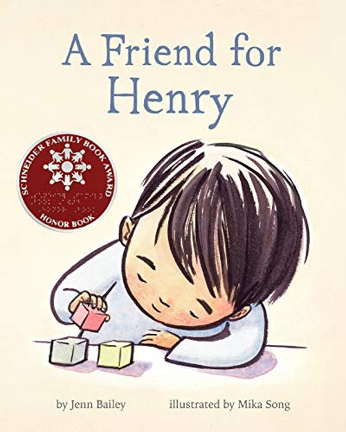 A Friend for Henry ((Books About Making Friends, Children's Friendship Books, Autism Awareness Books for Kids)) by Jenn Bailey, Mika Song, 9781452167916