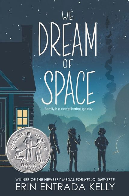 We Dream of Space (A Newbery Honor Award Winner) by Erin Entrada Kelly, 9780062747303